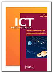 Image du vendeur pour ICT - einfach - praktisch: Ein didaktisches Handbuch zum Einsatz der Informations- und Kommunikationstechnologien im Unterricht mis en vente par getbooks GmbH