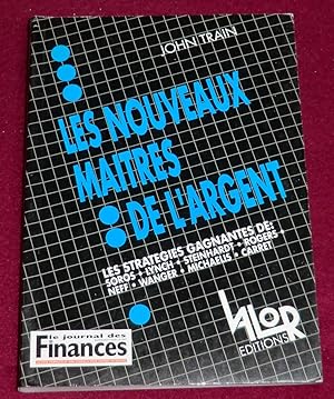 Immagine del venditore per LES NOUVEAUX MAITRES DE L'ARGENT - Les stratgies gagnantes de : Soros - Lynch - Steinhardt - Rogers - Neff - Wanger - Michaelis - Carret venduto da LE BOUQUINISTE