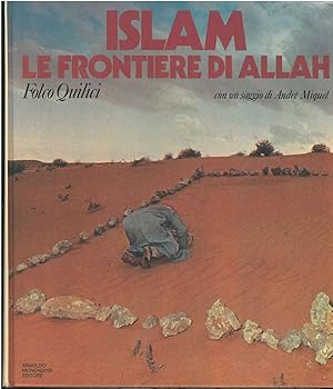 Le frontiere di Allah. Saggio introduttivo di André Miquel