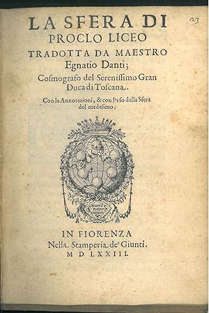 La sfera di Proclo Liceo tradotta da Maestro Egnatio Danti; Cosmografo del serenissimo Gran Duca ...