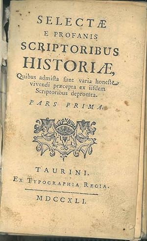 Selectae e profanis scriptoribus historiae, quibus admista sunt varia noneste vivendi praecepta e...
