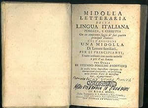 Midolla letteraria della lingua italiana purgata, e corretta con un competente saggio de' suoi qu...