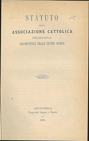 Statuto della Associazione cattolica reggiana promotrice delle buone opere