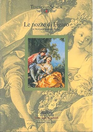 Le nozze di Figaro. Opera buffa in quattro atti. Libretto di L. Da Ponte. Musica di W. A. Mozart