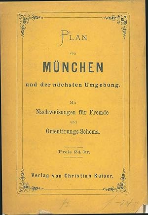 Plan von Munchen und der nachsten Umgebung mit Nachweisungen fur Fremde und Orientirungs-Schema