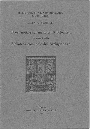 Brevi notizie sui manoscritti bolognesi conservati nella biblioteca comunale dell'Archiginnasio