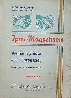 Ipnomagnetismo. (Dottrina pratica dell'ipnotismo). Prefazione di . Zingaropoli. Terza edizione
