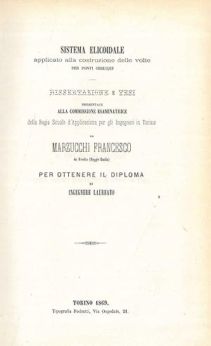 Sistema elicoidale applicato alla costruzione delle volte per ponti obbliqui. Dissertazione e tes...