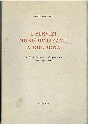 I servizi municipalizzati a Bologna. Dall'inizio del secolo al cinquantenario della legge Giolitti
