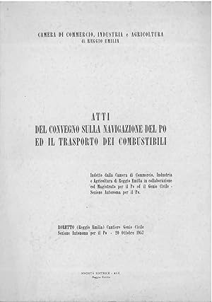 Atti del convegno sulla navigazione del Po ed il trasporto dei combustibili