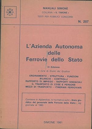 L' azienda autonoma delle ferrovie dello stato. III edizione. Ordinamento, struttura, funzioni, b...