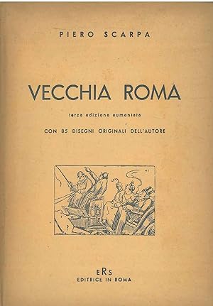 Bild des Verkufers fr Vecchia Roma. 3 edizione aumentata con 85 disegni originali dell'autore zum Verkauf von Studio Bibliografico Orfeo (ALAI - ILAB)