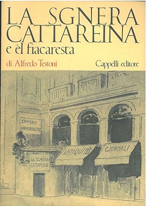 La Sgnera Cattareina e èl fiacaresta con sonetti della Sgnera Cattareina di Lorenzo Stecchetti In...