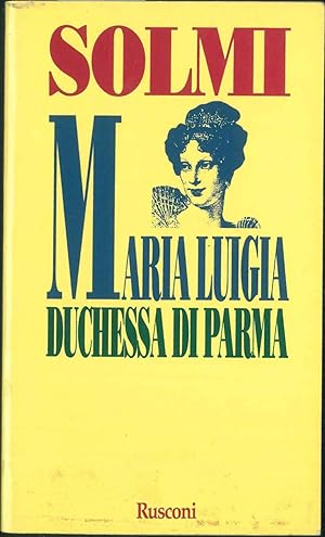 Maria Luigia duchessa di Parma
