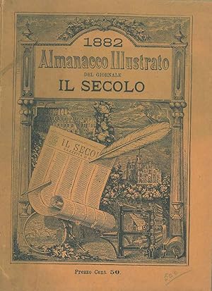 Almanacco illustrato del Giornale il Secolo pel 1882