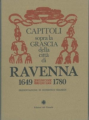 Capitoli sopra la grascia della città di Ravenna 1649 e 1780 Presentazione di D. Berardi
