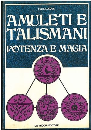 Amuleti e talismani. Potenza e magia