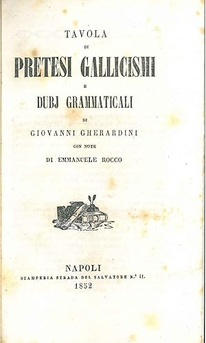 Tavola di pretesi gallicismi e dubj grammaticali di Giovanni Gherardini con note di Emanuele Rocco