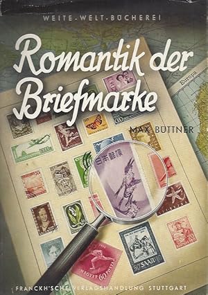 ROMANTIK DER BRIEFMARKE - Geschichten, Abenteuer, Anekdoten - Mit 148 schwarzen und 68 farbigen M...