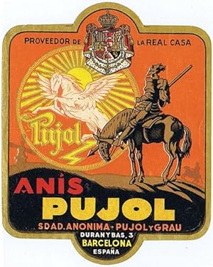 ETIQUETA ANIS PUJOL (con dibujo de D. Quijote) - Sociedad Anónima Pujol y Grau - Proveedor de la ...