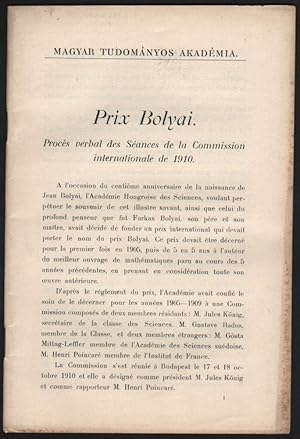 Prix Bolyai. Procès verbal des Séances de la Commission internationale de 1910