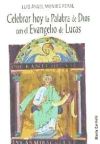 Celebrar hoy la palabra de Dios con el evangelio de Lucas