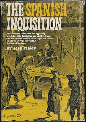 The Spanish Inquisition: Its Rise, Growth, and End.