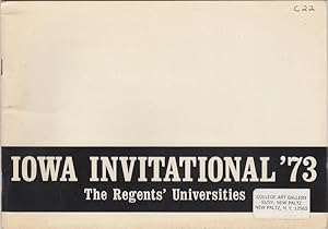 Bild des Verkufers fr Iowa Invitational '73. The Regents' Universities. Exhibition Dates April 8-May 7, 1973 zum Verkauf von Kaaterskill Books, ABAA/ILAB