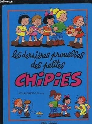 Bild des Verkufers fr LES DERNIERES PROUESSES DES CHIPIES. zum Verkauf von Le-Livre