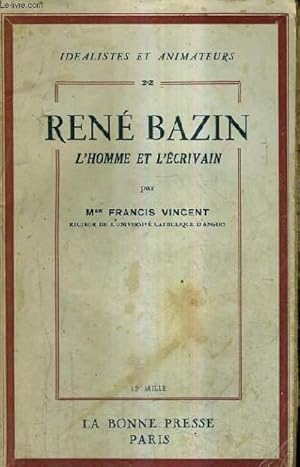 Bild des Verkufers fr RENE BAZIN L'HOMME ET L'ECRIVAIN / IDEALISTES ET ANIMATEURS N22. zum Verkauf von Le-Livre