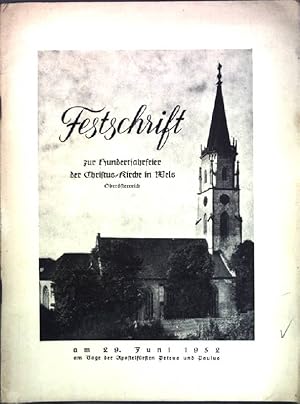 Bild des Verkufers fr Festschrift zur Hundertjahrfeier der Christus-Kirche in Wels, Obersterreich, am 29. Juni 1952; zum Verkauf von books4less (Versandantiquariat Petra Gros GmbH & Co. KG)