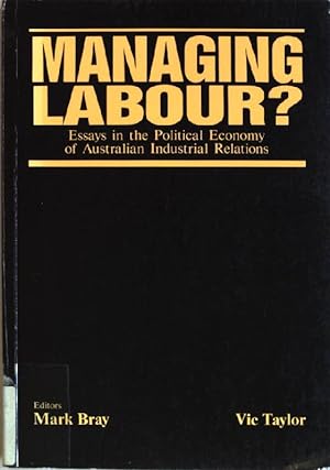 Seller image for Managing labour? Essays in the political economy of Australian industrial relations for sale by books4less (Versandantiquariat Petra Gros GmbH & Co. KG)