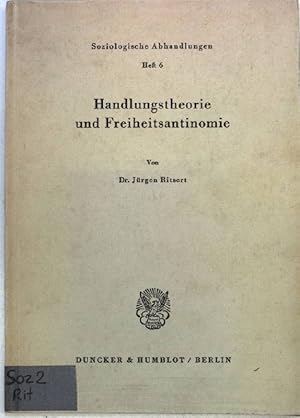 Seller image for Handlungstheorie und Freiheitsantinomie: Soziologische Abhandlungen; Sozialwissenschaftliche Schriftreihe der Wirtschafts- und Sozialwissenschaftlichen Fakultt der Freien Universitt Berlin. for sale by books4less (Versandantiquariat Petra Gros GmbH & Co. KG)