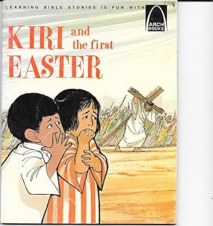 Seller image for Kiri and the First Easter: Luke 23:18-24:11 for Children (Arch Books) for sale by TuosistBook