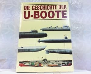 Bild des Verkufers fr Die Geschichte der U- Boote. zum Verkauf von Antiquariat Ehbrecht - Preis inkl. MwSt.