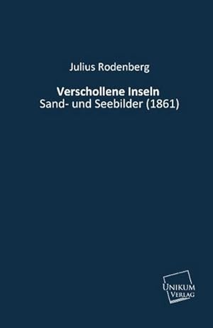 Imagen del vendedor de Verschollene Inseln : Sand- und Seebilder (1861) a la venta por AHA-BUCH GmbH