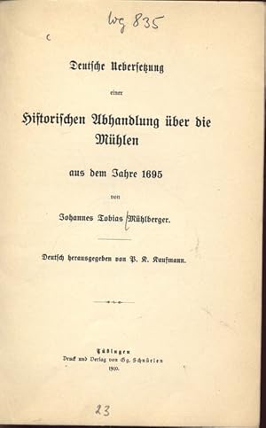 Deutsche Uebersetzung einer historischen Abhandlung über die Mühlen aus den Jahre 1695. SELTEN! D...