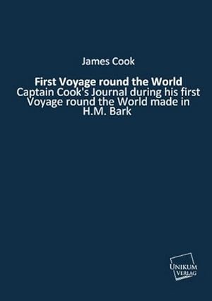 Imagen del vendedor de First Voyage round the World : Captain Cook's Journal during his first Voyage round the World made in H.M. Bark a la venta por AHA-BUCH GmbH