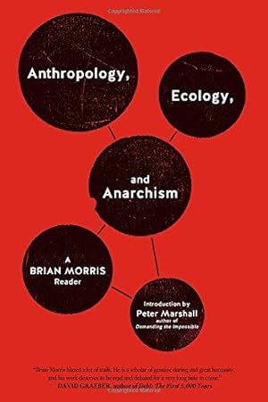 Seller image for Anthropology, Ecology, and Anarchism: A Brian Morris Reader for sale by Earthlight Books