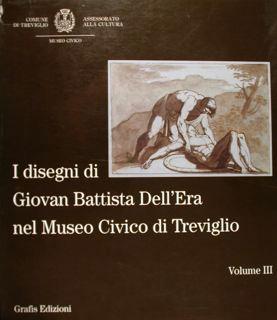 Immagine del venditore per I disegni di Giovan Battista Dell'era nel Museo Civico di Treviglio. Vo. III. venduto da EDITORIALE UMBRA SAS