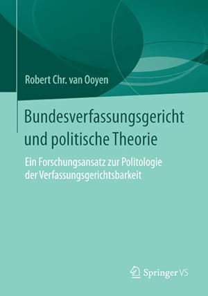 Bild des Verkufers fr Bundesverfassungsgericht und politische Theorie : Ein Forschungsansatz zur Politologie der Verfassungsgerichtsbarkeit zum Verkauf von AHA-BUCH GmbH