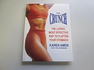 Seller image for THE CRUNCH THE LATEST, MOST EFFECTIVE WAY TO FLATTEN YOUR STOMACH for sale by Goldstone Rare Books