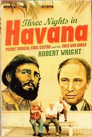 Seller image for THREE NIGHTS IN HAVANA: Pierre Trudeau, Fidel Castro and the Cold War World for sale by Harry E Bagley Books Ltd