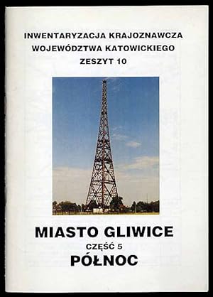 Seller image for Miasto Gliwice. Cz.5: Polnoc for sale by POLIART Beata Kalke