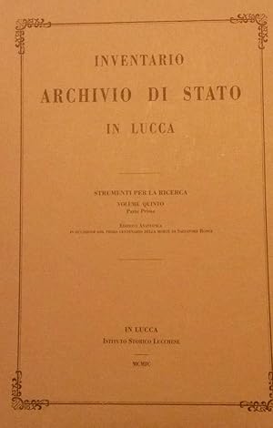 Bild des Verkufers fr INVENTARIO ARCHIVIO DI STATO IN LUCCA. zum Verkauf von studio bibliografico pera s.a.s.