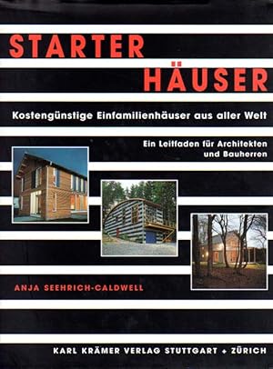 Bild des Verkufers fr Starterhuser. Kosten- und flchenreduzierte Einfamilienhuser. zum Verkauf von Antiquariat Querido - Frank Hermann