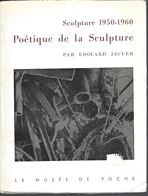 Imagen del vendedor de Poetique De La Sculpture, Sculpture 1950-1960 a la venta por BYTOWN BOOKERY