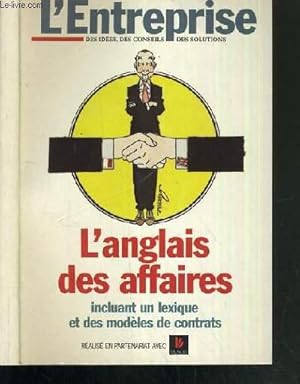 Bild des Verkufers fr L'ANGLAIS DES AFFAIRES - INCLUANT UN LEXIQUE ET DES MODELES DE CONTRATS zum Verkauf von Le-Livre