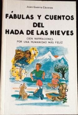 Imagen del vendedor de FABULAS Y CUENTOS DEL HADA DE LAS NIEVES. CIEN NARRACIONES POR UNA HUMANIDAD MAS FELIZ. a la venta por Libreria Lopez de Araujo