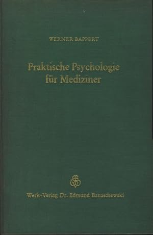 Praktische Psychologie für Mediziner : ein seelenkundlicher Leitfaden für den Arzt und seine Helf...